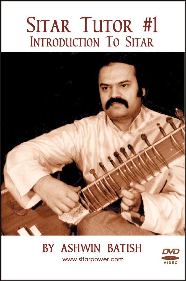 Sitar Tutor 1 DVD by Ashwin Batish. Learn the basics of playing the sitar. Proper tuning, hand and sitting positions and other important techniques to give the begining student  the right start on their road to learning this instrument